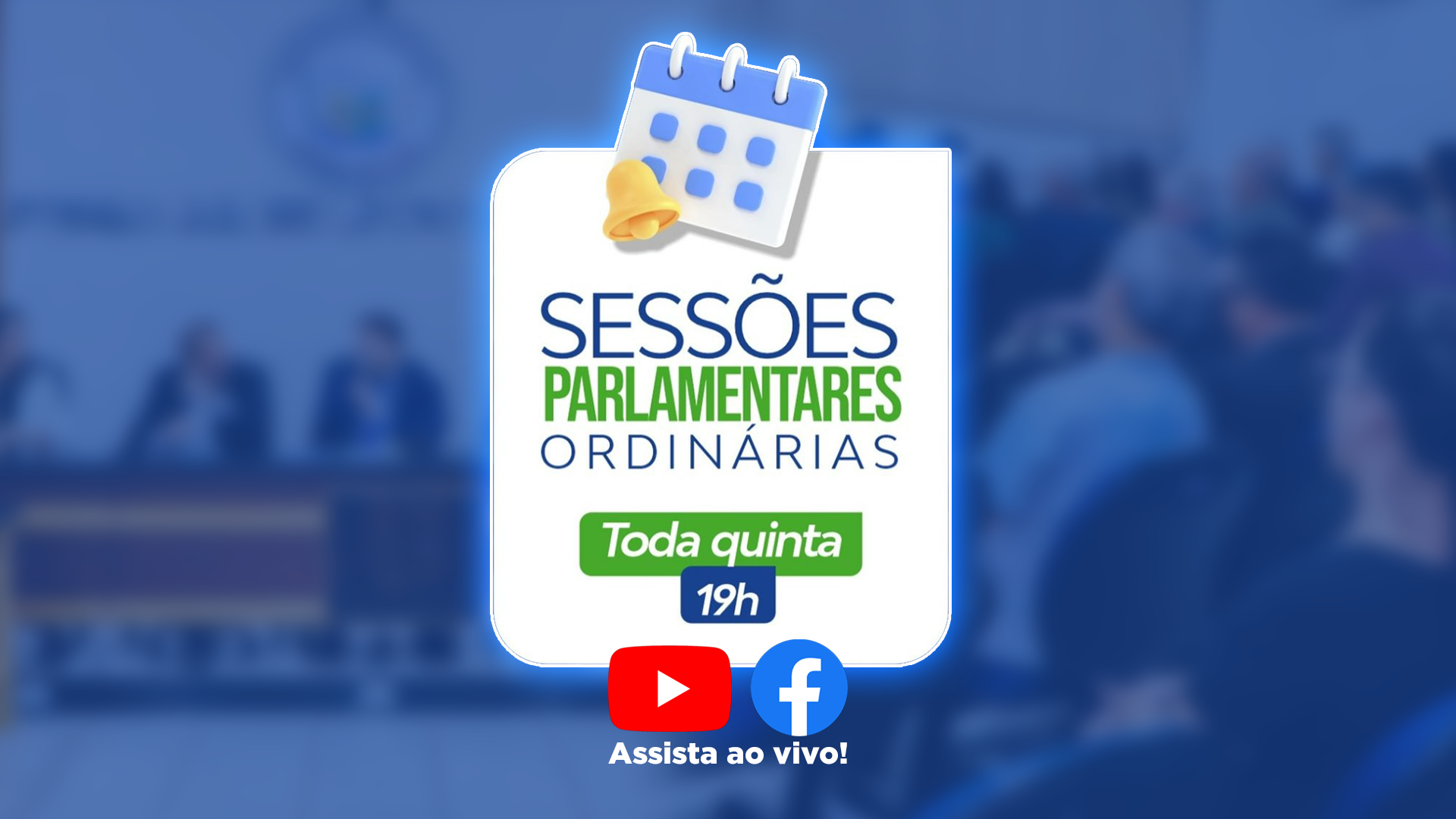 Acompanhe as Sessões da Câmara! Toda quinta-feira, às 19h